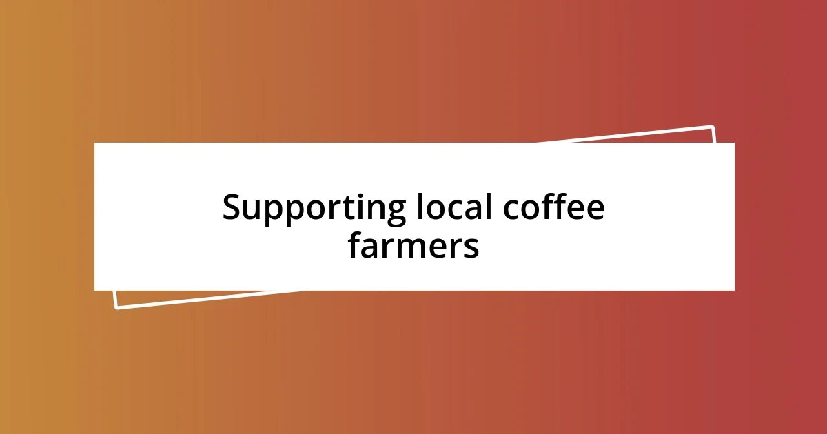 Supporting local coffee farmers