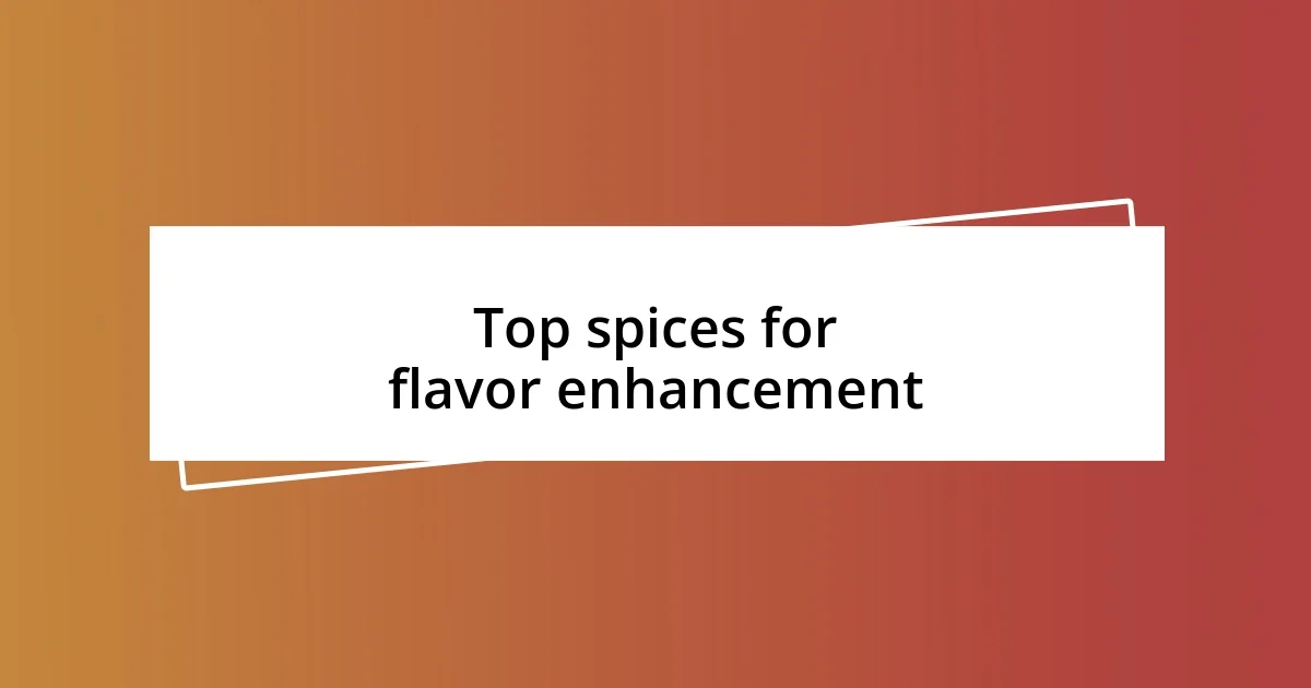 Top spices for flavor enhancement