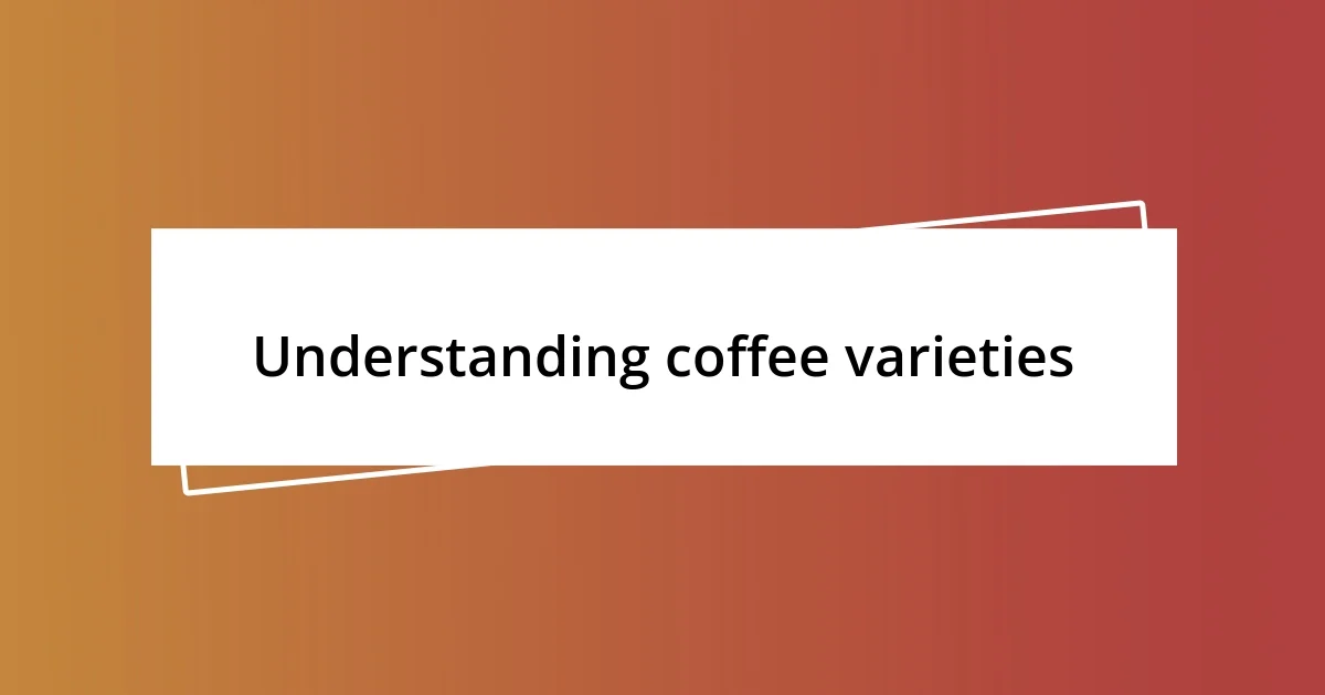 Understanding coffee varieties