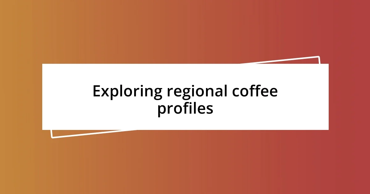 Exploring regional coffee profiles