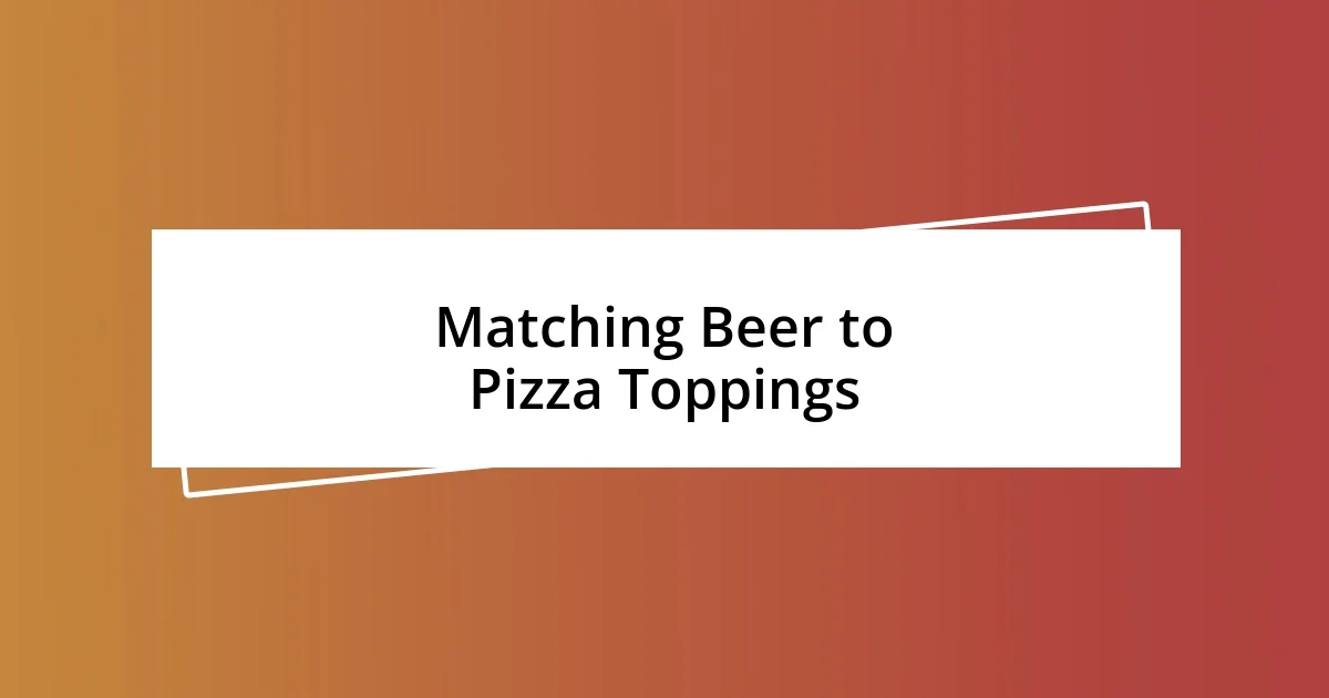 Matching Beer to Pizza Toppings