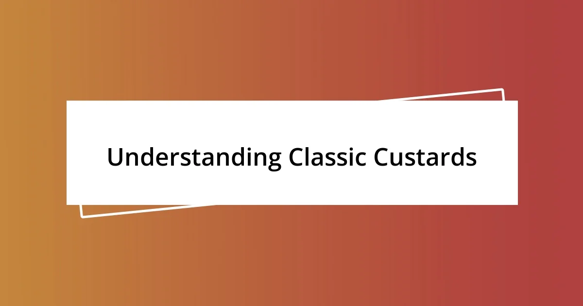 Understanding Classic Custards