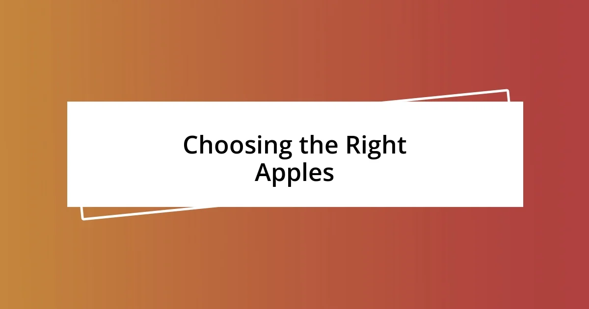 Choosing the Right Apples