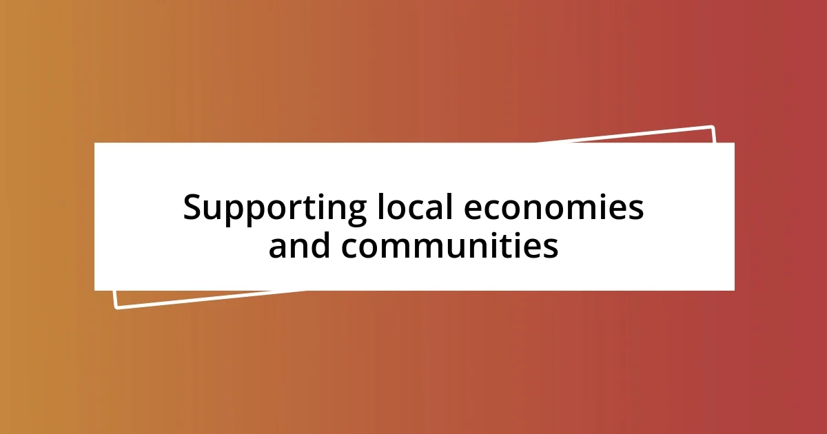 Supporting local economies and communities