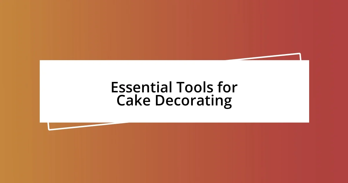 Essential Tools for Cake Decorating